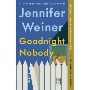 Goodnight Nobody -- Jennifer Weiner